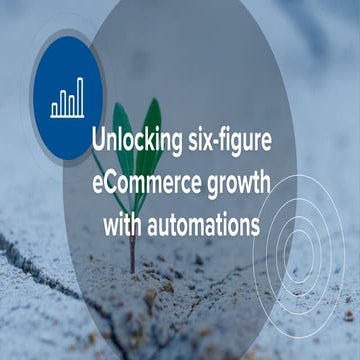 Unlocking six-figure eCommerce growth with automations