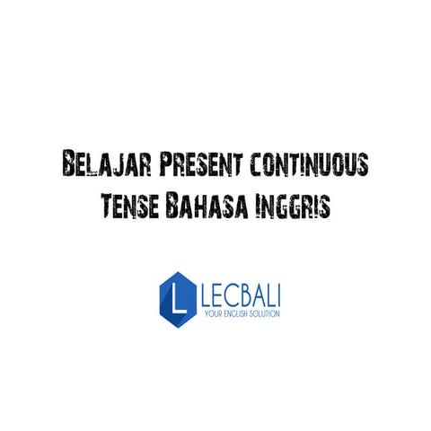 Belajar present continuous tense bahasa inggris