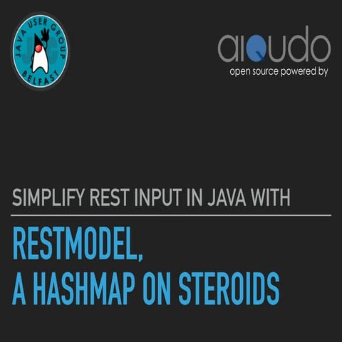 BelfastJUG, Lighting Talk, RestModel, a HashMap on Steroids for JSON parsing