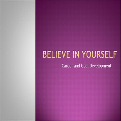 Believe in yourself