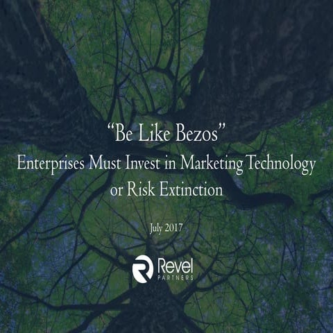 Be Like Bezos - Enterprises Must Invest in Marketing Technology or Risk Extin...