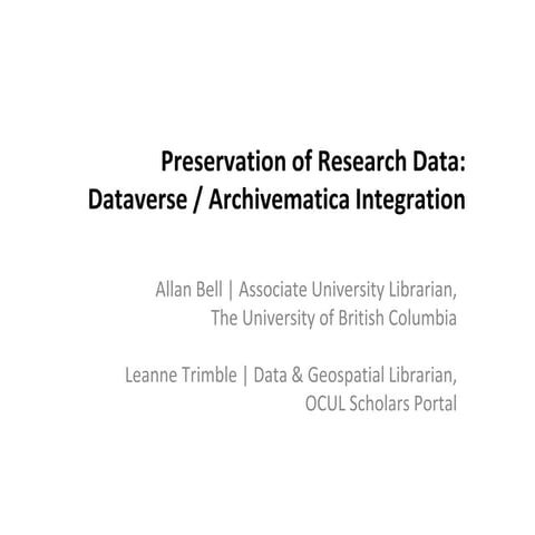 Preservation of Research Data: Dataverse / Archivematica Integration by Allan...