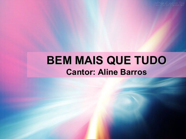 Bem Mais Que Tudo Aline Barros bem mais que tudo aline barros