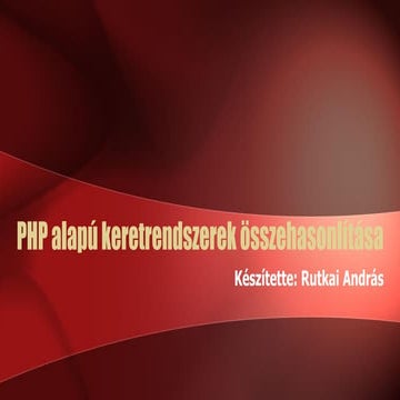 PHP alapú keretrendszerek összehasonlítása - védés bemutató
