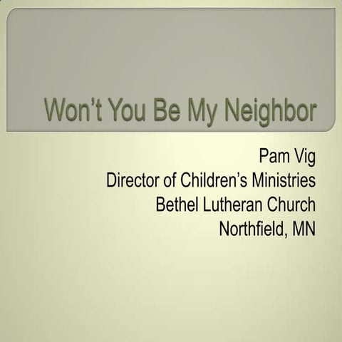 Won’t You Be My Neighbor? - Sharing Ministry with Other Congregations in Your...
