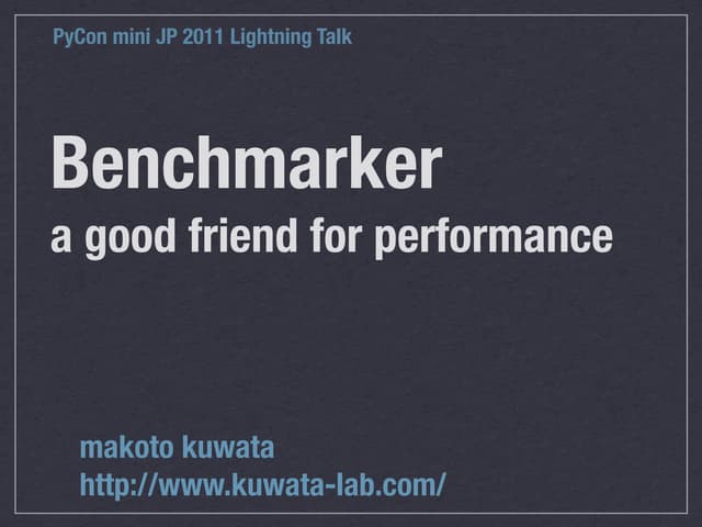 Benchmarker - A Good Friend for Per...