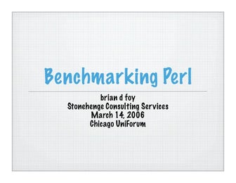 Benchmarking Perl (Chicago UniForum 2006)