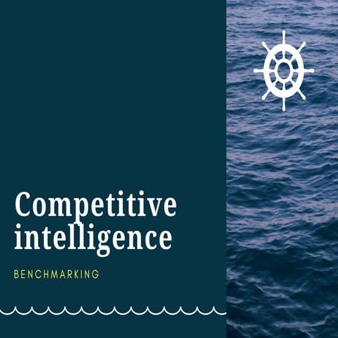 Competitive intelligence and Benchmarking