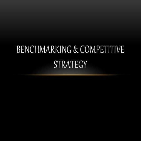 Bench marking & competitive analysis