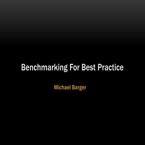 Benchmarking For Best Practice