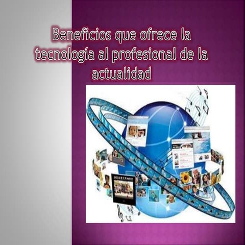 Beneficios de la tecnología para el profesional