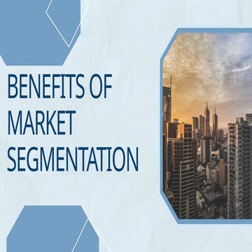 Marketing Benefit of market segemnation.pptx
