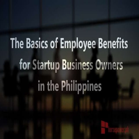 Basics of Employee Benefits (Philippines)