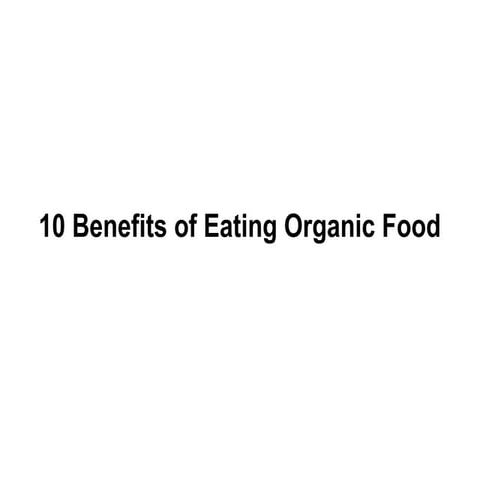 10 Benefits of Eating Organic Food