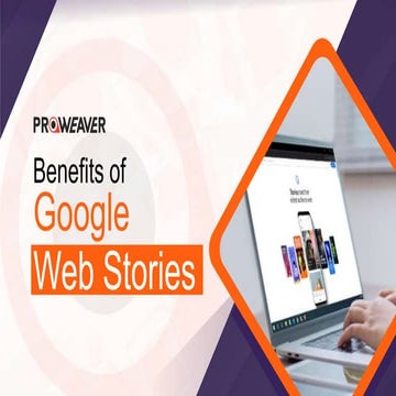 Benefits of Google Web Stories
