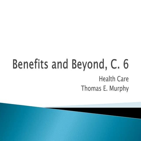 Benefits and beyond c. 6 and 7 health care