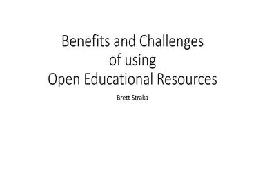 Benefits and Challenges of OER Brett Straka