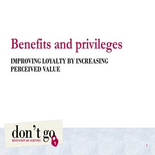 Benefits and privileges. IMPROVING ...