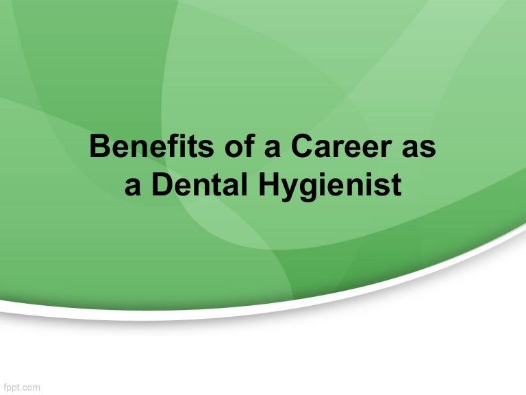 Benefits of a Career as a Dental Hygienist