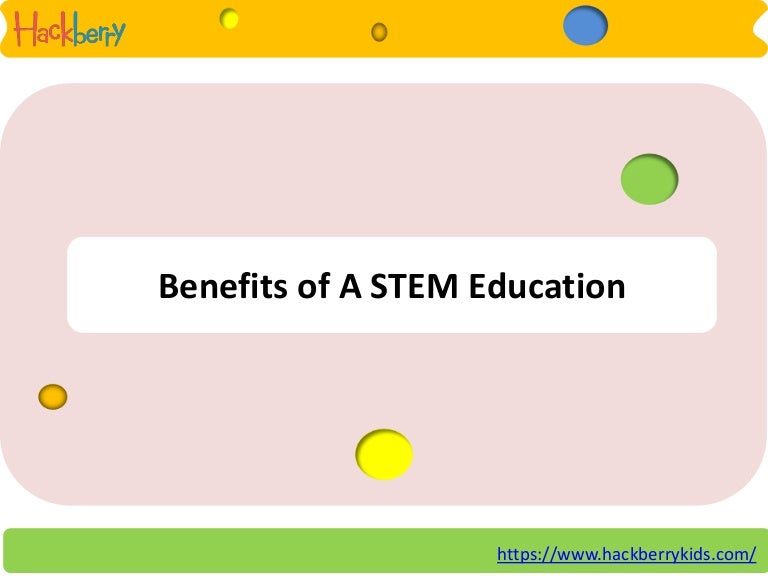 Benefits of A STEM Education