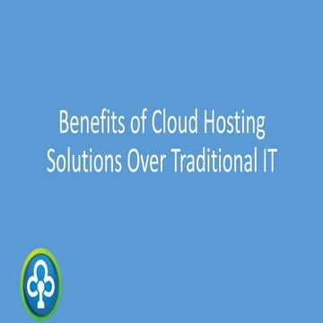 Benefits of cloud hosting solutions over traditional IT