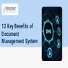 12 Key Benefits of Document Management System