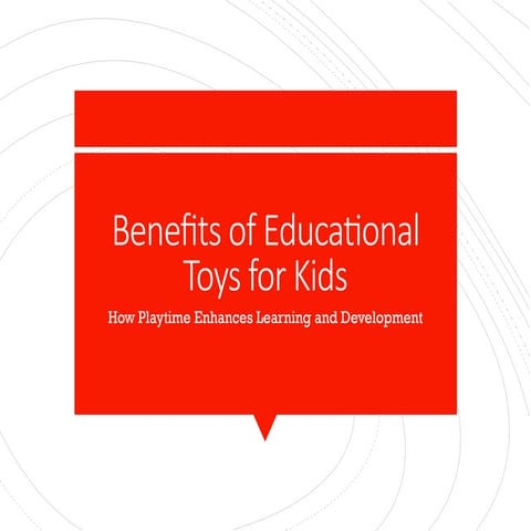 Benefits of Educational Toys for Kids and How They Help Development | PPTX