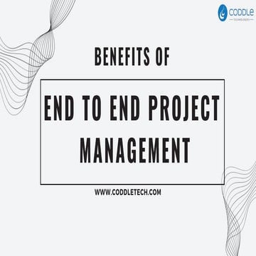 Benefits of End to End Project Management.pptx