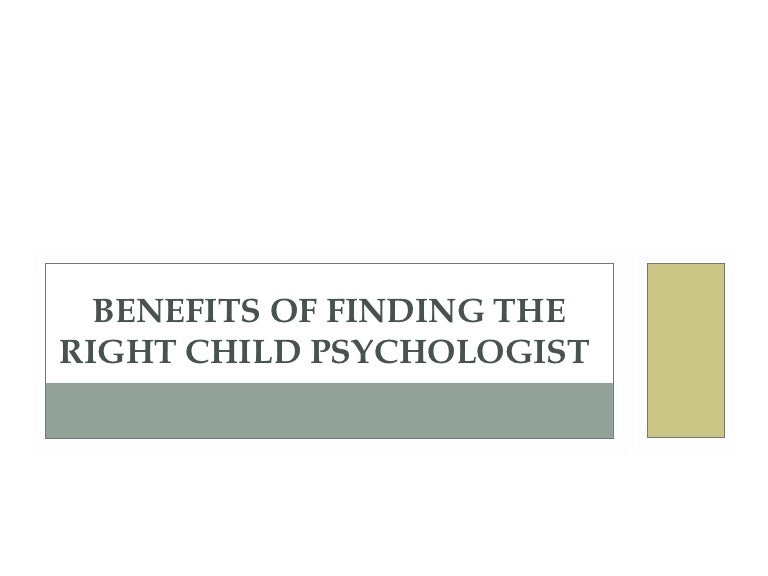 Benefits of finding the right child psychologist