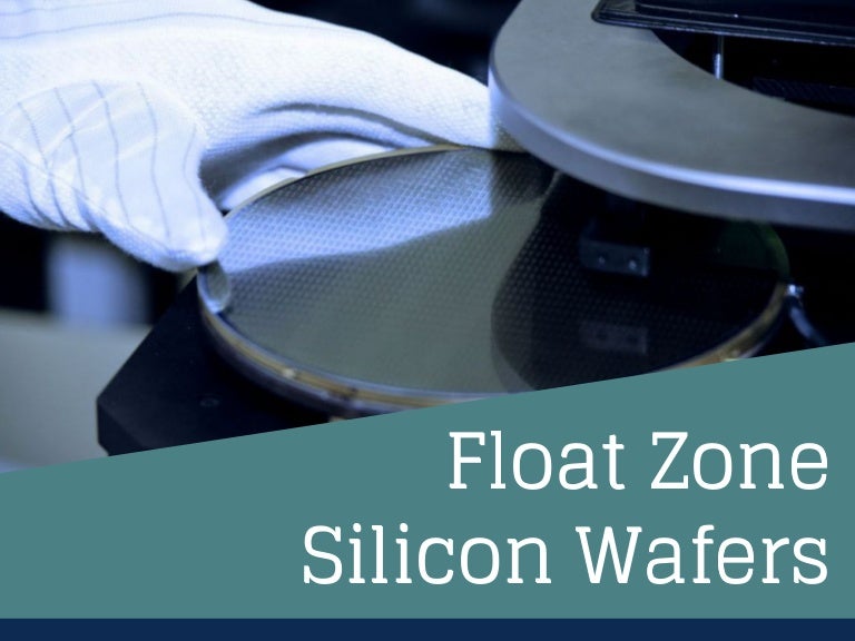 Benefits of Float Zone Silicon Wafers