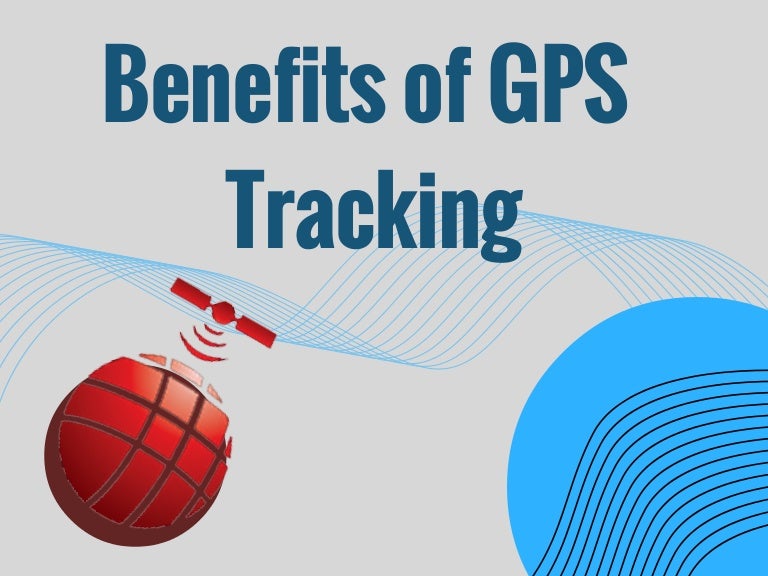 Benefits of GPS Satellite Tracking Systems and Devices