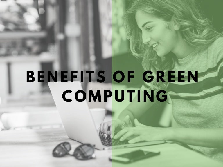 Benefits Of Green Computing