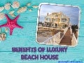 Benefits oF Luxury Vacation Homes