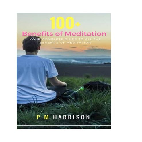 The Top 100 Health Benefits of Meditation