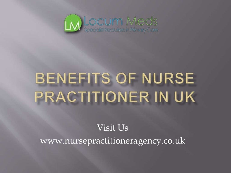 Benefits Of Nurse Practitioner In UK Nurse Practitioner Agency In U 