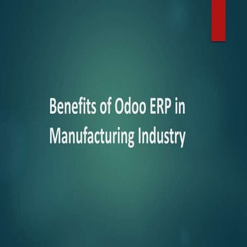 Benefits of Odoo ERP in Manufacturing Industry.pptx