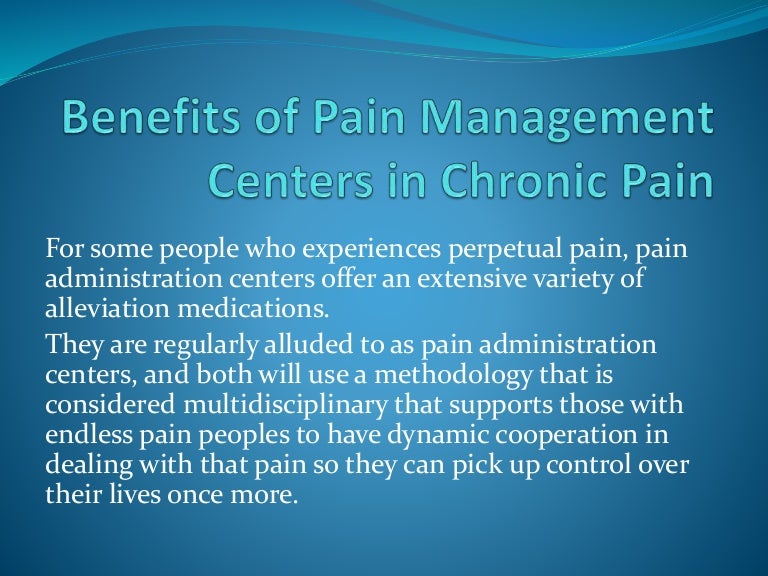 Benefits of pain management centers in chronic pain
