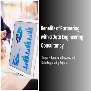 Benefits of Partnering with a Data Engineering Consultancy