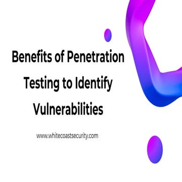Benefits of Penetration Testing to Identify Vulnerabilities .pptx