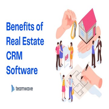 Benefits of Real Estate CRM Software | TeamWave
