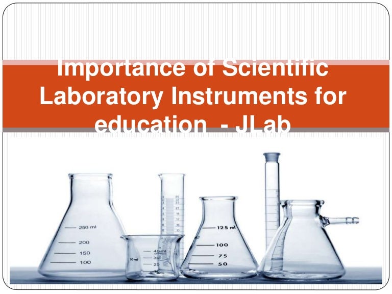 Benefits of scientific laboratory instruments for knowledge JLab