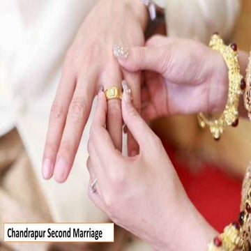 Benefits Of Second Marriages In Chandrapur