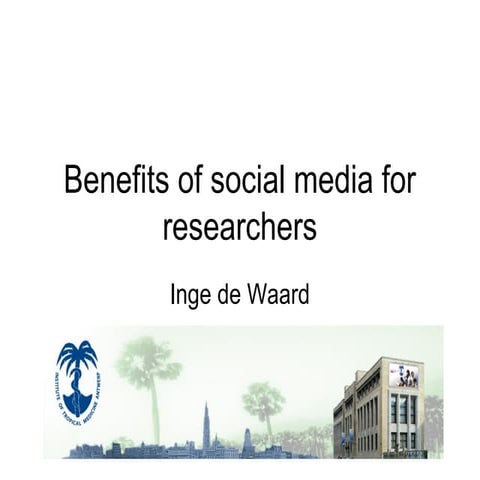 Benefits of social media for researchers 2010 slideshare