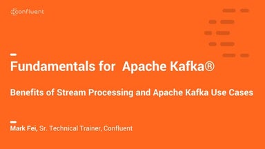Benefits of Stream Processing and Apache Kafka Use Cases