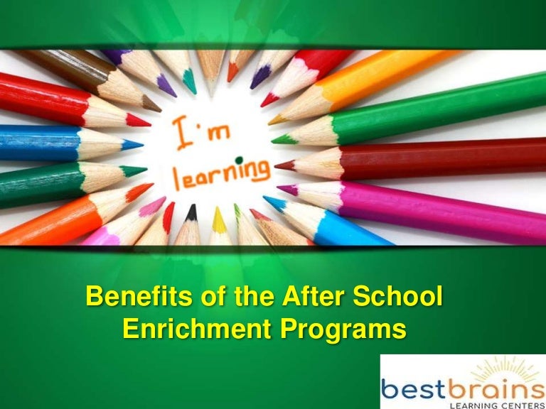 Benefits of the after school enrichment programs