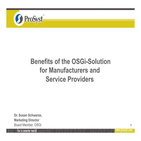 Benefits of the OSGi Solution for Manufacturers and Service Providers - S Sch...