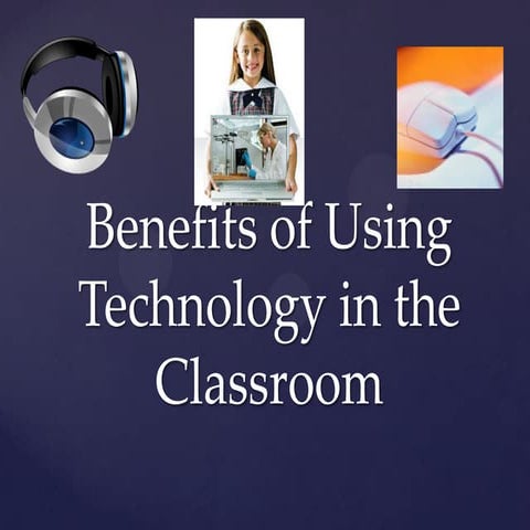 Benefitsofusingtechnologyintheclassroom1