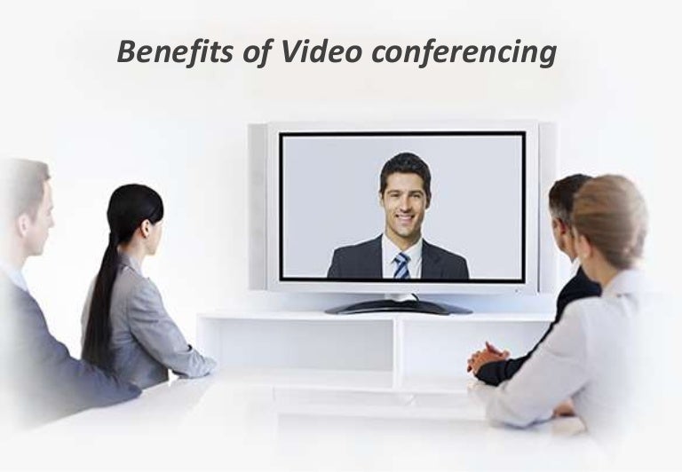 Benefits of video conferencing