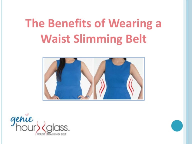 Benefits of Wearing a Waist Slimming Belt