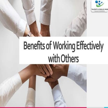 Benefits of  working well with others